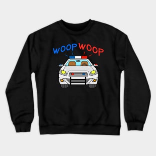 Cop Car Woop Woop Crewneck Sweatshirt